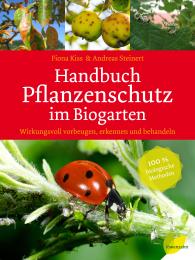 Fiona Kiss, Andreas Steinert: Handbuch Pflanzenschutz im Biogarten