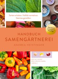 Pro Specie Rara, Verein ARCHE NOAH, Andrea Dipl.-Ing. Heistinger, Andrea Heistinger: Handbuch Samengärtnerei