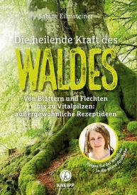 Sabine Eilmsteiner: Die heilende Kraft des Waldes