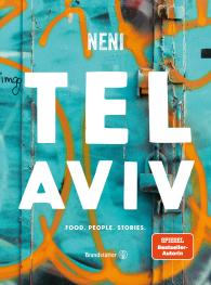 Haya Molcho: Tel Aviv by Neni. Food. People. Stories.