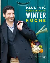 Paul Ivic: Vegetarische Winterküche