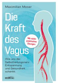 Maximilian Moser: Die heilende Kraft des Vagus