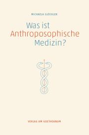 Michaela Glöckler: Was ist anthroposophische Medizin?