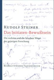 Rudolf Steiner: Das Initiaten-Bewusstsein