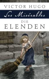 Victor Hugo, G. A. Volchert: Die Elenden / Les Misérables