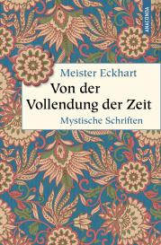 Gustav Landauer, Eckhart Meister, Meister Eckhart: Von der Vollendung der Zeit. Mystische Schriften