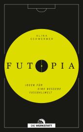 Alina Schwermer: Futopia