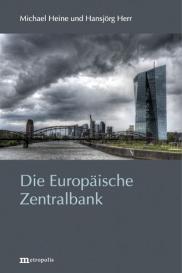Michael Heine, Hansjörg Herr: Die Europäische Zentralbank