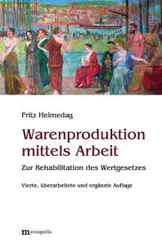 Fritz Helmedag: Warenproduktion mittels Arbeit