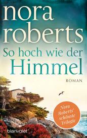 Nora Roberts: So hoch wie der Himmel