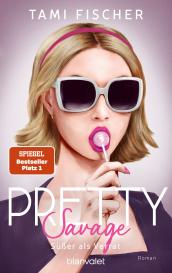 Tami Fischer: Pretty Savage - Süßer als Verrat