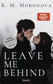 Birte Mirbach, K M Moronova: Leave Me Behind