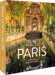 Waltraud Pfister-Bläske: Secret Places Paris
