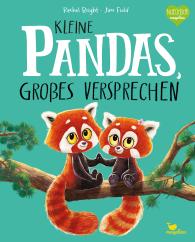 Rachel Bright, Jim Field: Kleine Pandas, großes Versprechen