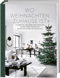 Katrine Martensen-Larsen: Wo Weihnachten zuhause ist. Skandinavisches Design zu Weihnachten