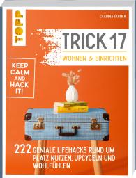 Claudia Guther: Trick 17 - Wohnen und Einrichten