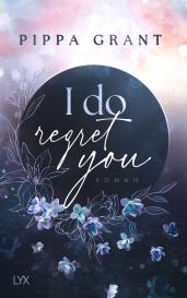 Ralf Schmitz, Pippa Grant: I Do Regret You