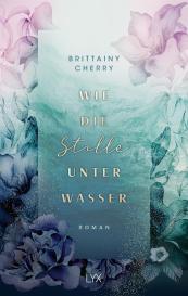 Katia Liebig, Brittainy Cherry: Wie die Stille unter Wasser