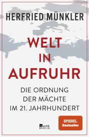Herfried Münkler: Welt in Aufruhr