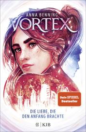 Anna Benning: Vortex – Die Liebe, die den Anfang brachte