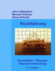 Michael Holtrup, Jörn Littkemann, Klaus Schulte: Buchführung, 8. Auflage