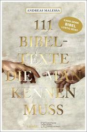 Andreas Malessa: 111 Bibeltexte, die man kennen muss