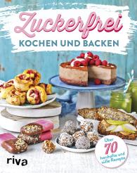 riva Verlag: Zuckerfrei kochen und backen