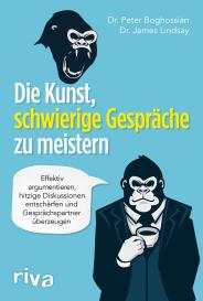 Peter Boghossian, Peter Boghossian Dr., James Lindsay, James Lindsay Dr.: Die Kunst, schwierige Gespräche zu meistern