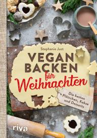 Stephanie Just: Vegan backen für Weihnachten