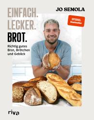 Jo Semola: Einfach. Lecker. Brot.