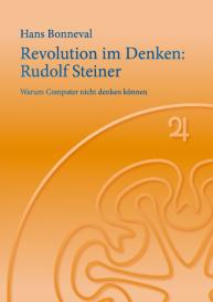 Hans Bonneval: Revolution im Denken: Rudolf Steiner