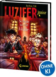 Raimund Frey, Jochen Till: Luzifer junior (Band 6) - Schule ist die Hölle