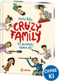 Markus Orths, Horst Klein, Loewe Kinderbücher: Crazy Family (Band 1) - Die Hackebarts räumen ab!
