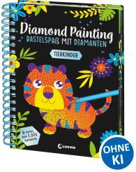 Anna Lena Grünhäuser: Diamond Painting - Bastelspaß mit Diamanten - Tierkinder