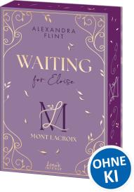 Alexandra Flint: Mont Lacroix (Band 3) - Waiting for Eloise