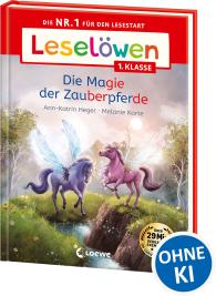 Melanie Korte, Ann-Katrin Heger: Leselöwen 1. Klasse - Die Magie der Zauberpferde