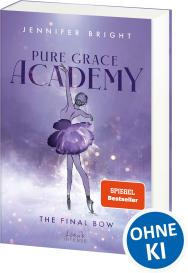 Jennifer Bright: Pure Grace Academy (Band 1) - The Final Bow