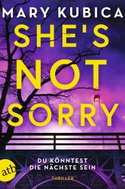 Mary Kubica, Gabriele Weber-Jari¿: She's Not Sorry – Du könntest die Nächste sein