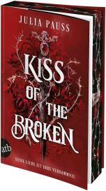 Julia Pauss: Kiss of the Broken – Seine Liebe ist ihre Verdammnis