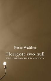 Peter Walther: Herrgott zwo null
