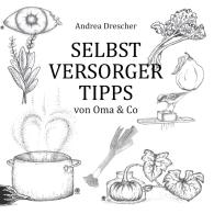 Andrea Drescher: Selbstversorgertipps von Oma & Co
