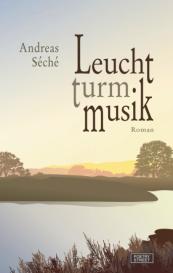 Andreas Séché: Leuchtturmmusik