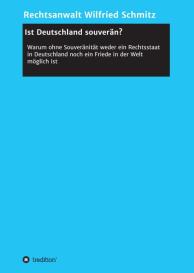 Rechtsanwalt Wilfried Schmitz: Ist Deutschland souverän?