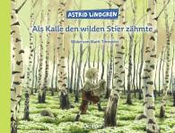 Marit Törnqvist, Karl Kurt Peters, Astrid Lindgren: Als Kalle den wilden Stier zähmte