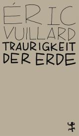 Nicola Denis, Éric Vuillard: Traurigkeit der Erde