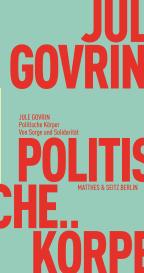 Jule Govrin: Politische Körper