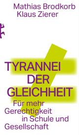 Mathias Brodkorb, Klaus Prof. Dr. Zierer, Klaus Zierer: Tyrannei der Gleichheit