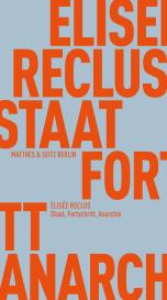 Elisee Reclus, Andreas Gehrlach, Stephan Zandt: Staat, Fortschritt, Anarchie
