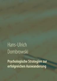 Hans-Ulrich Dombrowski: Psychologische Strategien zur erfolgreichen Auswanderung