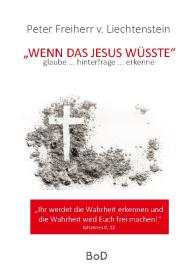 Peter Freiherr von Liechtenstein: Wenn das Jesus wüsste